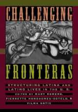 9780415916073-0415916070-Challenging Fronteras: Structuring Latina and Latino Lives in the U.S.