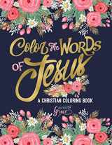 9781640011151-1640011153-Color the Words of Jesus: A Christian Coloring Book