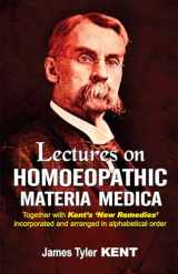 9788131902592-8131902595-Lectures on Homoeopathic Materia Medica: Together With Kent's "New Remedies" Incorporated and Arranged in One Alphabetical Order