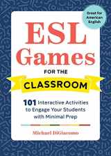 9781641521093-1641521090-ESL Games for the Classroom: 101 Interactive Activities to Engage Your Students with Minimal Prep