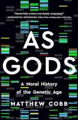 9781541602854-1541602854-As Gods: A Moral History of the Genetic Age