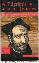 9780814654682-0814654681-A pilgrim's journey: The autobiography of Ignatius of Loyola