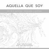 9781974485000-1974485005-Aquella que soy: Un libro para leer, interpretar y colorear (Spanish Edition)