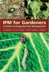 9780881926477-0881926477-IPM for Gardeners: A Guide to Integrated Pest Management