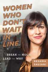 9780544027787-0544027787-Women Who Don't Wait in Line: Break the Mold, Lead the Way