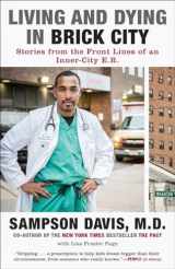 9780812982343-0812982347-Living and Dying in Brick City: Stories from the Front Lines of an Inner-City E.R.