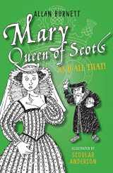 9781780273884-1780273886-Mary Queen of Scots and All That (The And All That Series)
