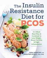 9781623159023-1623159024-The Insulin Resistance Diet for PCOS: A 4-Week Meal Plan and Cookbook to Lose Weight, Boost Fertility, and Fight Inflammation