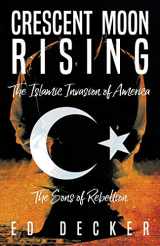 9781600392405-1600392407-Crescent Moon Rising: The Islamic Invasion of America