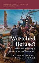 9781108477635-1108477631-Wretched Refuse?: The Political Economy of Immigration and Institutions (Cambridge Studies in Economics, Choice, and Society)