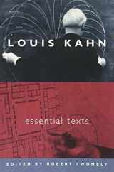 9780393731132-0393731138-Louis Kahn: Essential Texts