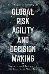 9781349956593-1349956597-Global Risk Agility and Decision Making: Organizational Resilience in the Era of Man-Made Risk
