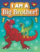 9781643400846-1643400843-I am a Big Brother! Coloring Book for Boys with a New Baby Sibling: Welcome Baby Activity Book with Inspirational Big Brother Quotes, and Cool Animals for Toddlers, Kids, and Tweens