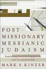 9781587431524-1587431521-Postmissionary Messianic Judaism: Redefining Christian Engagement with the Jewish People