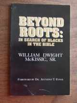 9780962560507-0962560502-Beyond Roots: In Search of Blacks in the Bible