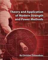 9781499766455-1499766459-Theory and Application of Modern Strength and Power Methods: Modern methods of attaining super-strength