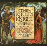 9780823410637-0823410633-The Kitchen Knight: A Tale of King Arthur