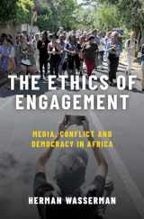 9780190917333-0190917334-The Ethics of Engagement: Media, Conflict and Democracy in Africa