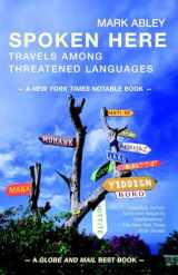 9780679311997-0679311998-Spoken Here: Travels among Threatened Languages