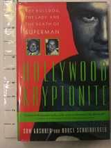 9780312146160-0312146167-Hollywood Kryptonite: The Bulldog, the Lady, and the Death of Superman