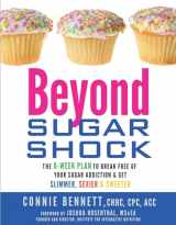 9781401931896-1401931898-Beyond Sugar Shock: The 6-Week Plan to Break Free of Your Sugar Addiction & Get Slimmer, Sexier & Sweeter