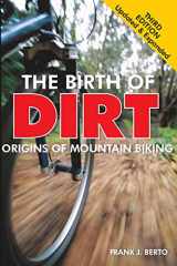 9781892495723-1892495724-The Birth of Dirt: The Origins of Mountain Biking