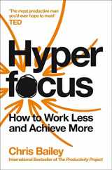 9781509866137-1509866132-Hyperfocus: How to Work Less to Achieve More
