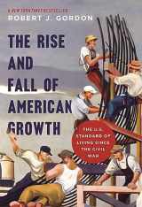 9780691147727-0691147728-The Rise and Fall of American Growth: The U.S. Standard of Living since the Civil War (The Princeton Economic History of the Western World, 60)