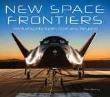 9780760346662-0760346666-New Space Frontiers: Venturing into Earth Orbit and Beyond