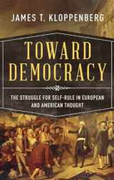 9780195054613-019505461X-Toward Democracy: The Struggle for Self-Rule in European and American Thought