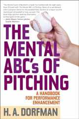 9781630761844-1630761842-The Mental ABCs of Pitching: A Handbook for Performance Enhancement