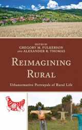 9781498534062-1498534066-Reimagining Rural: Urbanormative Portrayals of Rural Life (Studies in Urban–Rural Dynamics)