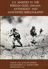 9781517528256-1517528259-U.S. Marines in the Persian Gulf, 1990-1991: Anthology and Annotated Bibliography