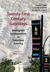 9780815779278-0815779275-Twenty-First Century Gateways: Immigrant Incorporation in Suburban America (James A. Johnson Metro)
