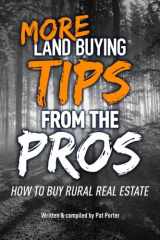 9781546934516-1546934510-MORE Land Buying Tips from the Pros: How to Buy Rural Real Estate
