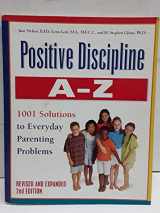9780761514701-0761514708-Positive Discipline A-Z, Revised and Expanded 2nd Edition: From Toddlers to Teens, 1001 Solutions to Everyday Parenting Problems