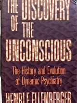 9780465016723-0465016723-The Discovery of the Unconscious: The History and Evolution of Dynamic Psychiatry