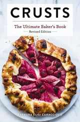 9781646432707-1646432703-Crusts: The Revised Edition: The Ultimate Baker's Book Revised Edition (Ultimate Cookbooks)