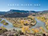 9781943876068-1943876061-Earth River Sky: A Journey in Photographs