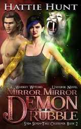 9781947790292-1947790293-Mirror, Mirror Demon Rubble (Whiskey Witches Crossover 1)