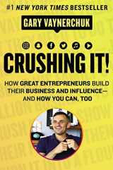 9780062674678-0062674676-Crushing It!: How Great Entrepreneurs Build Their Business and Influence-and How You Can, Too