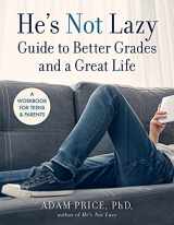 9781454944256-1454944250-He's Not Lazy Guide to Better Grades and a Great Life: A Workbook for Teens & Parents