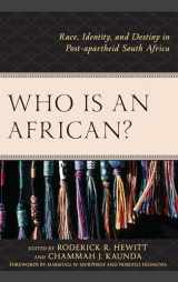 9781978700543-1978700547-Who Is an African?: Race, Identity, and Destiny in Post-apartheid South Africa