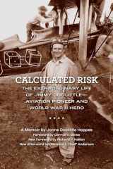 9781595801173-1595801170-Calculated Risk: The Extraordinary Life of Jimmy Doolittle―Aviation Pioneer and World War II Hero