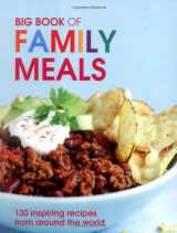 9781847735492-1847735495-Big Book of Family Meals: 130 Inspiring Recipes from Around the World (Biig Books)