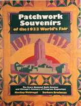 9781558532571-1558532579-Patchwork Souvenirs of the 1933 World's Fair/the Sears National Quilt Contest and Chicago's Century of Progress Exposition