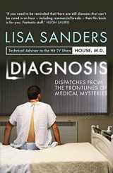 9781848311336-1848311338-Diagnosis: Dispatches from the Frontlines of Medical Mysteries