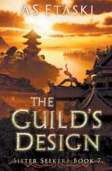 9781949552133-1949552136-The Guild's Design (Sister Seekers)