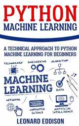 9781986340878-1986340872-Python Machine Learning: A Technical Approach To Python Machine Learning For Beginners