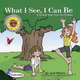 9780981090214-0981090214-What I See I Can Be: A Guided Yoga Flow for Children